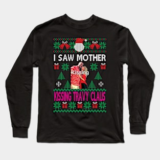 I saw mother kissing Travy Claus Long Sleeve T-Shirt